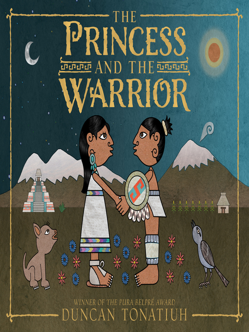 Title details for The Princess and the Warrior by Duncan Tonatiuh - Wait list